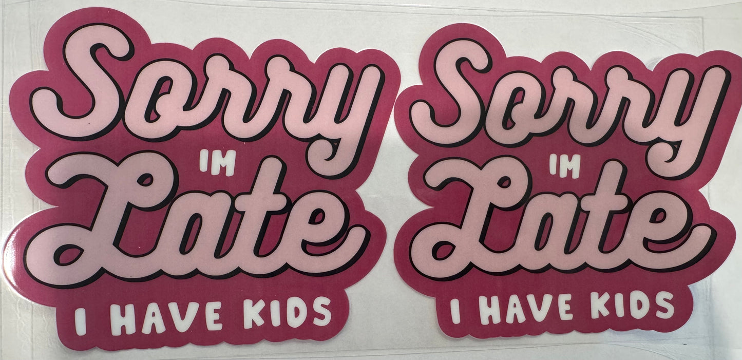 Sorry I'm late I have kids