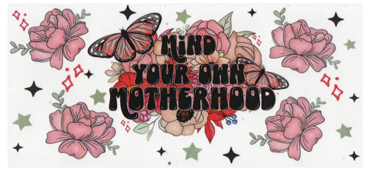 Mind your one motherhood