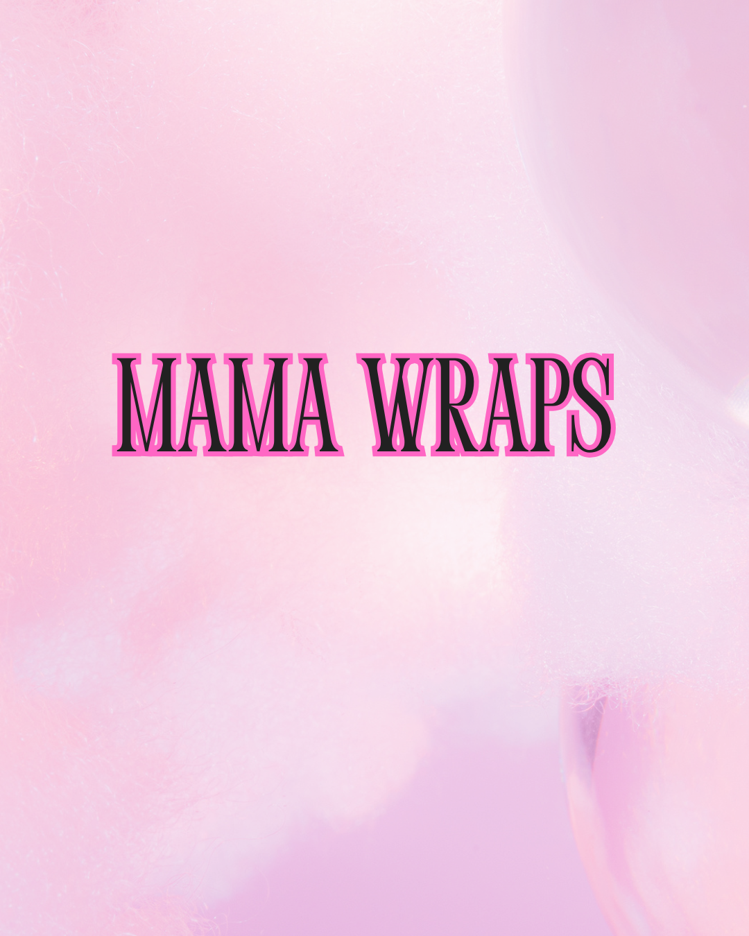 Mama wraps